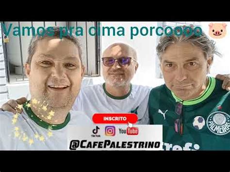 Chegou O Grande Dia Palmeiras X Santos Vamos Ser Campe Es Youtube