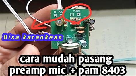 Cara Pasang Preamp Mic Pada Pam 8403 Bisa Karokean YouTube