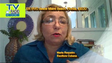 Tvradiomiami Marta Requeiro Presenta Su Libro Y Habla De Cuba Youtube