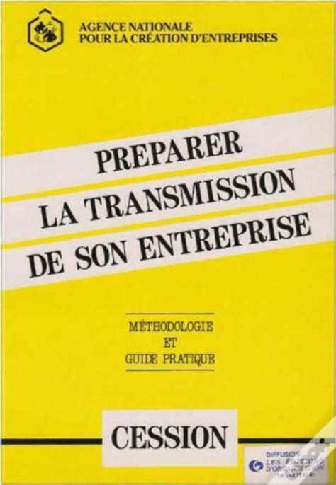 Preparer La Transmission De Son Entreprise Methodologie Et Guide