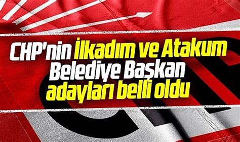 Samsun Da Chp Nin Lkad M Ve Atakum Belediye Ba Kan Aday Belli Oldu