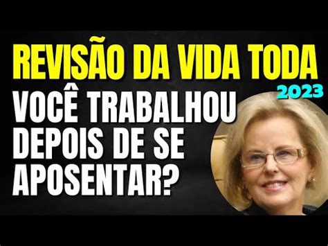 VOCÊ TRABALHOU DEPOIS DE SE APOSENTAR REVISÃO DA VIDA TODA HOJE YouTube