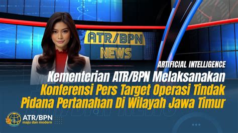 ATR BPN NEWS AI Pemberantasan Mafia Tanah Di Jawa Timur YouTube