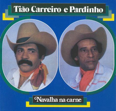 Navalha Na Carne Lbum De Ti O Carreiro E Pardinho Letras