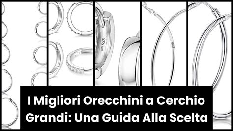 ORECCHINI A CERCHIO GRANDI I Migliori Orecchini A Cerchio Grandi Una