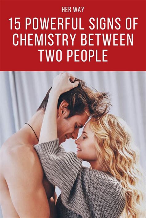 15 Powerful Signs Of Chemistry Between Two People Artofit