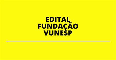 Fundação Vunesp SP abre nova seleção simplificada