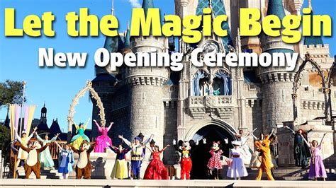 Let The Magic Begin Opening Ceremony Magic Kingdom Youtube