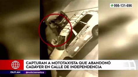 Independencia Capturan A Mototaxista Que Fue Grabado Cuando Abandonaba