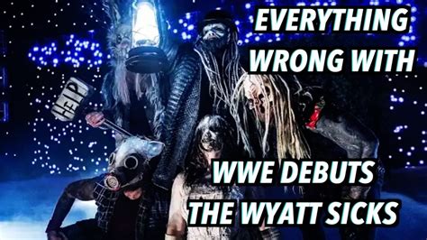 Everything Wrong With Wwe Debuts The Wyatt Sicks Youtube