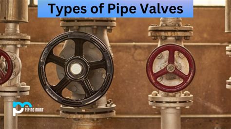 3 Types of Pipe Valve