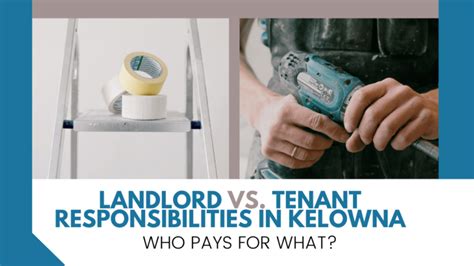 Landlord Vs Tenant Responsibilities In Kelowna Who Pays For What