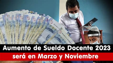 Aumento De Remuneración Docente 2023 Será En Los Meses De Marzo Y