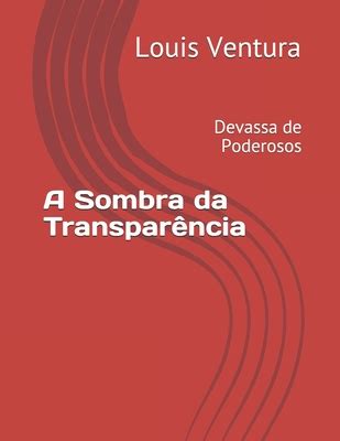 A Sombra Da Transpar Ncia Devassa De Poderosos By John Franklin Thrall