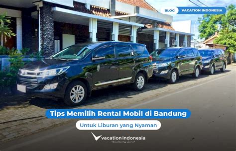 Tips Memilih Rental Mobil Di Bandung Untuk Liburan Yang Nyaman