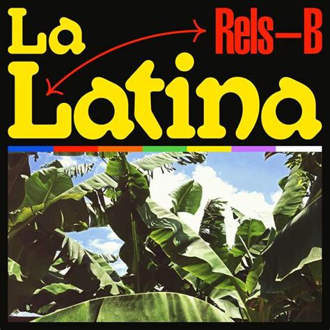 RELS B PRESENTA LA LATINA LA VUELTA DE RELS B EN SU VERSIÓN MÁS