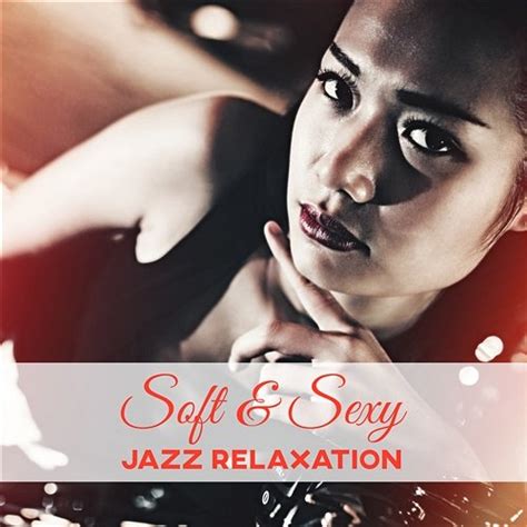 Soft And Sexy Jazz Relaxation Cool Instrumental Music Smooth Saxophone