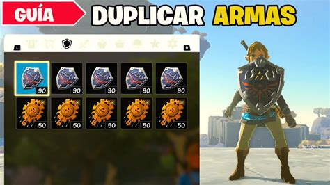 Como DUPLICAR Armas Escudos Y Arcos V1 1 1 Zelda Tears Of The