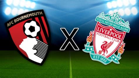 Bournemouth X Liverpool Onde Assistir Horário E Escalação Das Equipes