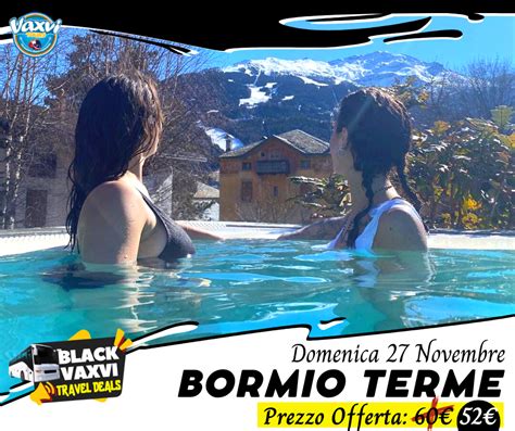 Vaxvi Tour Fullday Di Relax A Bormio Terme In Citta