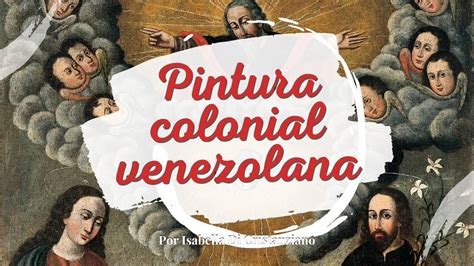 La Pintura Colonial En Venezuela YouTube