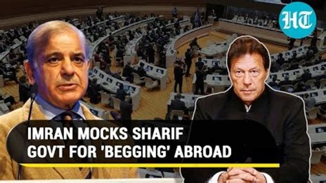 Imran Khan Mocks Pak Govt For Begging Abroad Shehbaz Sharif Will Return Empty Watch