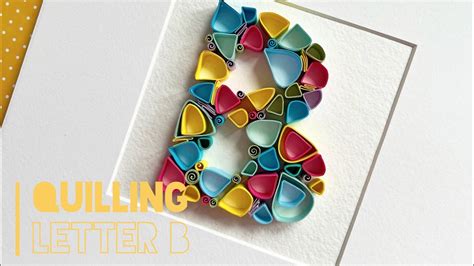 Qllart Quilled Letter B Paper Typography Quilling Alphabet A Z Youtube