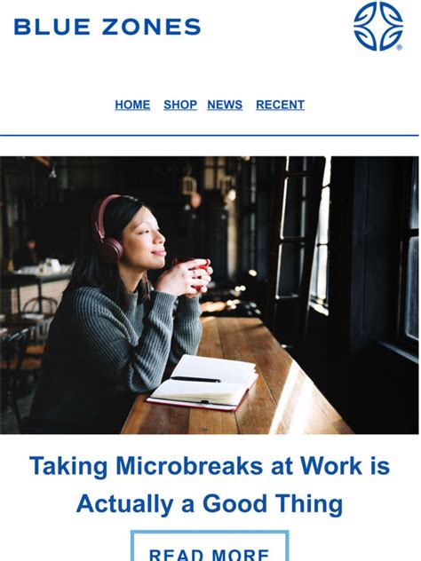 The Blue Zones Solution Taking Microbreaks Can Make You More