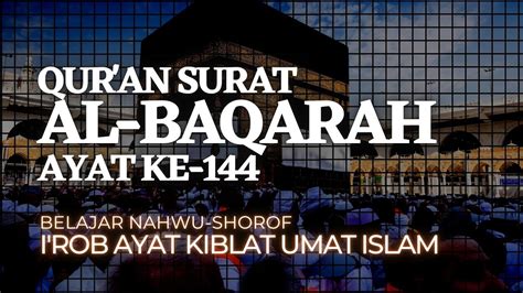 I Rob Al Baqarah Ii Aturan Kiblat Ii Praktek Nahwu Shorof Ii Arab