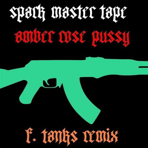 Stream Spark Master Tape Amber Rose Pussy Frank Tanks Rmx By Frank Tanks Listen Online For