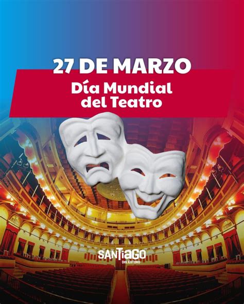 De Marzo D A Mundial Del Teatro Noti News