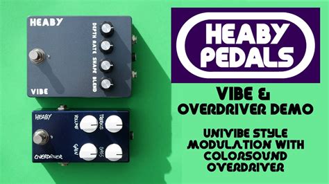 Heaby Pedals Vibe Overdriver Demo Univibe Style Modulation YouTube