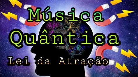 Música Quântica para atrair Qualquer coisa Lei da Atração YouTube