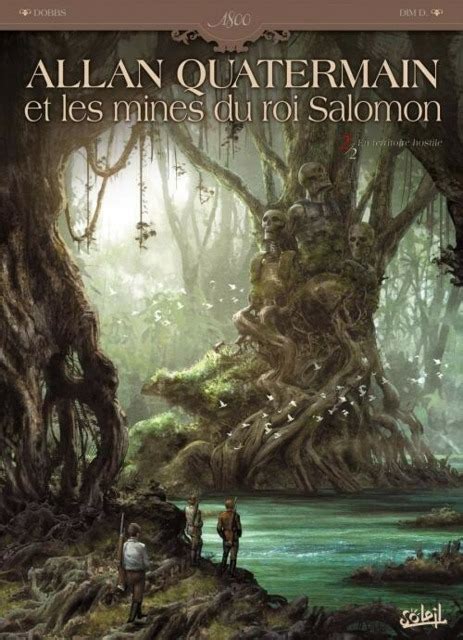 Allan Quatermain Et Les Mines Du Roi Salomon L Quip E Sauvage Issue