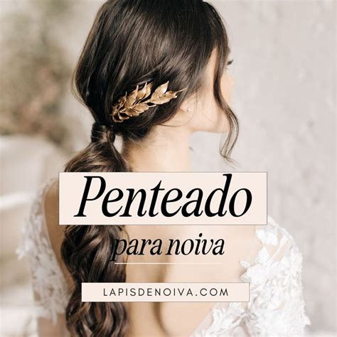 Pin De L Pis De Noiva Em Penteado Para Noiva Penteado Noiva