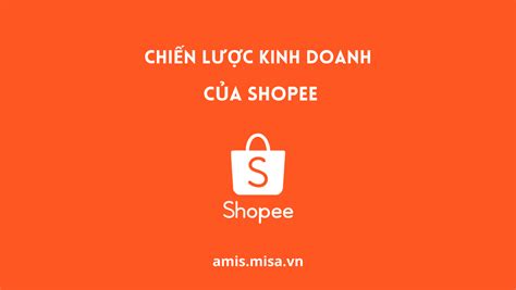 Phân Tích Chiến Lược Kinh Doanh Của Shopee Chi Tiết Nhất