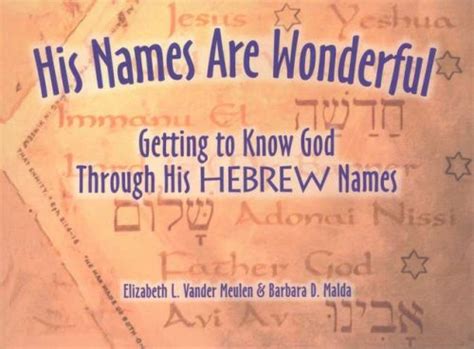 His Names Are Wonderful Getting To Know God Through His Hebrew Names