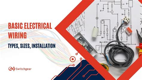 Basic Electrical Wiring Guide Types Sizes Installation