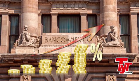 Qu Implica Una Pausa En Las Alzas De La Tasa De Banxico Revista Tyt