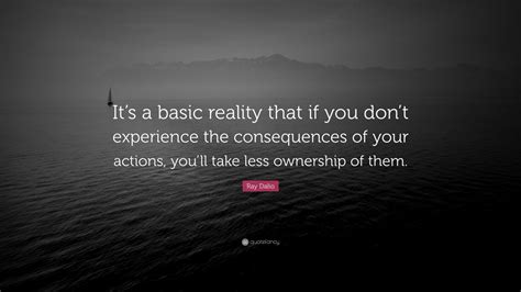 Ray Dalio Quote Its A Basic Reality That If You Dont Experience The