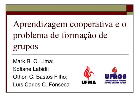 Aprendizagem Cooperativa E O Problema De Forma O De Grupos Ppt Carregar