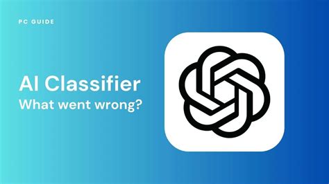AI Classifier The OpenAI Tool You Ll Never Hear About PC Guide