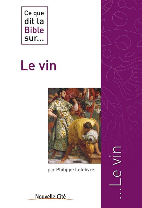 Ce Que Dit La Bible Sur Ce Que Dit La Bible Sur Le Vin Ebook