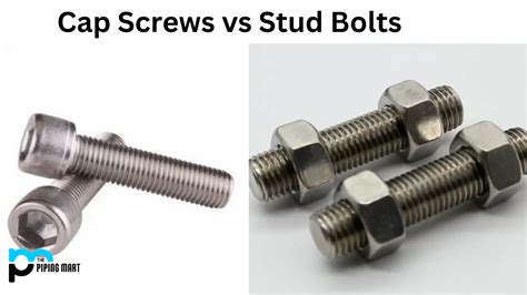 Cap Screws Vs Stud Bolts Whats The Difference