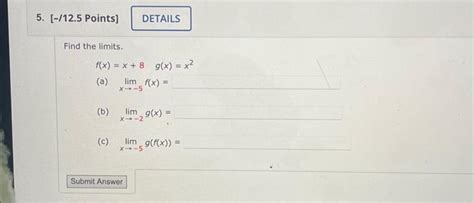 Solved Find The Limits F X X 8g X X2 A Limx5f X B Chegg