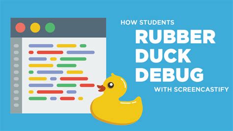 How Students Rubber Duck Debug With Screencastify Screencastify