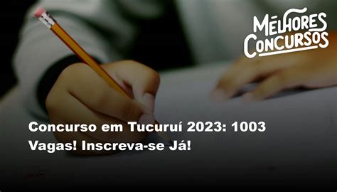 Concurso em Tucuruí 2023 1003 Vagas Inscreva se Já