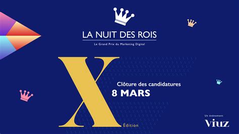 Nuit Des Rois X Clôture Des Candidatures Le 8 Mars Quelques