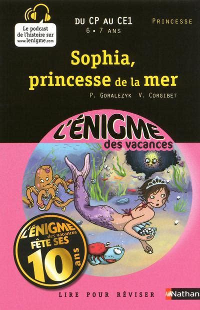 L ENIGME DES VACANCES PRIMAIRE Tome 20 Sophia Princesse De La Mer