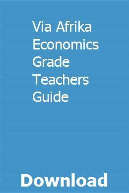 Via Afrika Economics Grade Teachers Guide Teacher Guides Creative